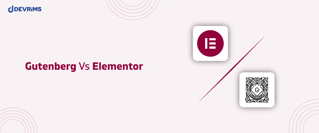 Gutenberg Vs. Elementor: Which WordPress Page Builder To Use In 2024?